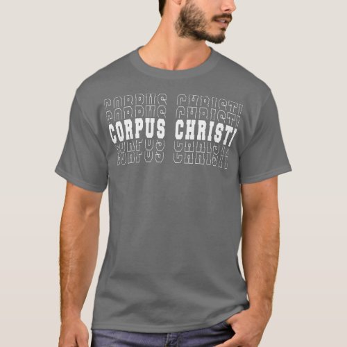 Corpus Christi city Texas Corpus Christi TX 1 T_Shirt