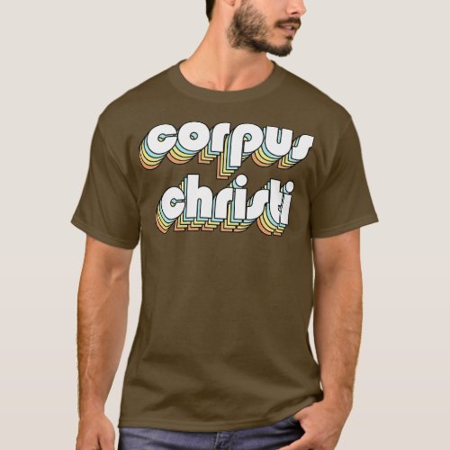 Corpus Cristi Retro Rainbow Typography Faded Style T_Shirt