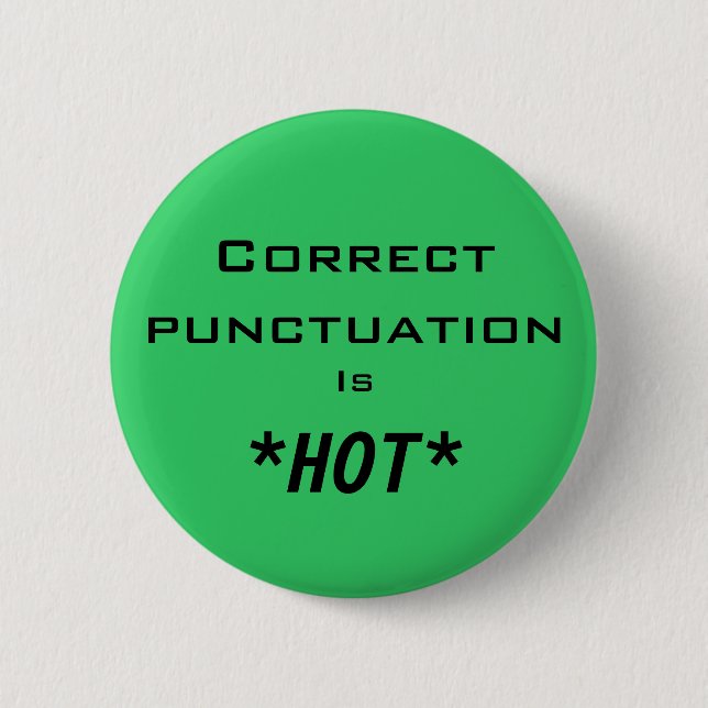 Correct punctuation Is *HOT* Pinback Button (Front)