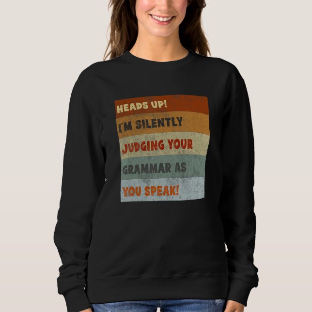 Correcting Grammar  English Teacher Quote Retro Sweatshirt (Front)