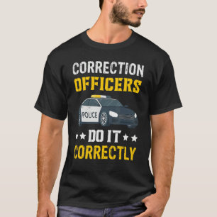 Correction Officers Do Correctly Correctional Offi T-Shirt