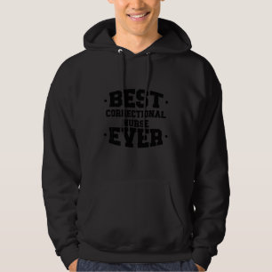 Correctional Facility Nurse Best Ever Nurse Apprec Hoodie