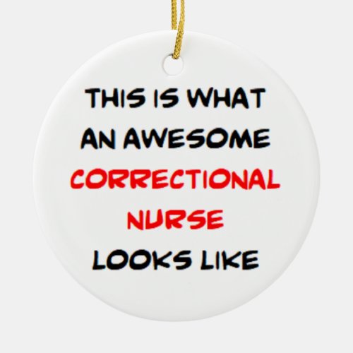 correctional nurse awesome ceramic ornament