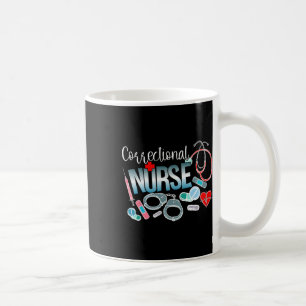 Correctional Nurse Correctional Nursing Correction Coffee Mug