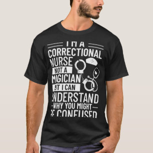 Correctional Nurse Forensic Nursing Prison T-Shirt