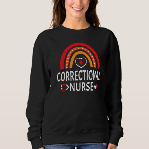 Correctional Nurse Inmate Care Rn Lpn Prison Nursi Sweatshirt