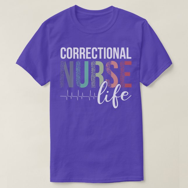 Correctional Nurse Life T-Shirt (Design Front)