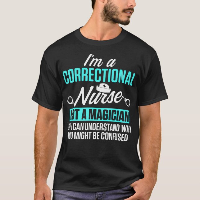 Correctional Nurse Magician Nursing RN  T-Shirt (Front)