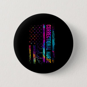 Correctional Nurse Tie Dye American Flag Patriotic Button