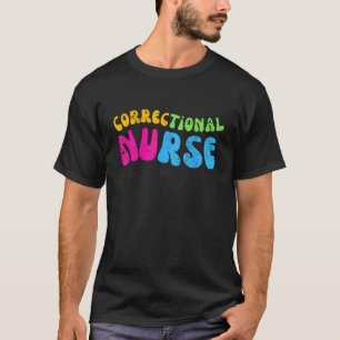 Correctional Nurse Work School Team Squad Women T-Shirt