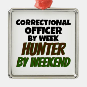 Correctional Officer by Week Hunter by Weekend Metal Ornament