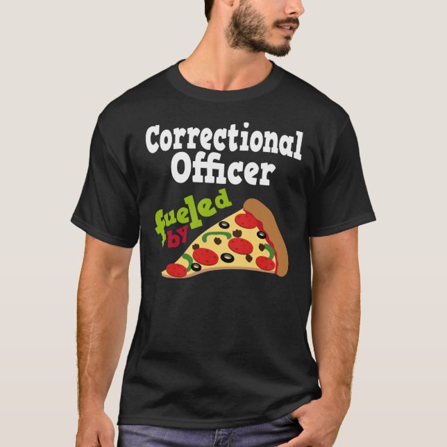 Correctional Officer (Funny) Pizza T Shirt (Front)