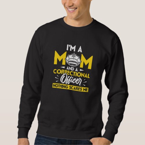 Correctional Officer Mom Correctional Corrections  Sweatshirt