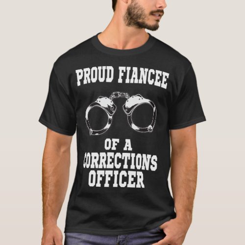 Corrections Officer Fiancee Proud Fiancee T_Shirt