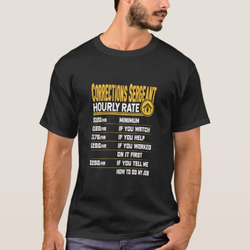 Corrections Sergeant Hourly Rate Corrections Inspe T_Shirt