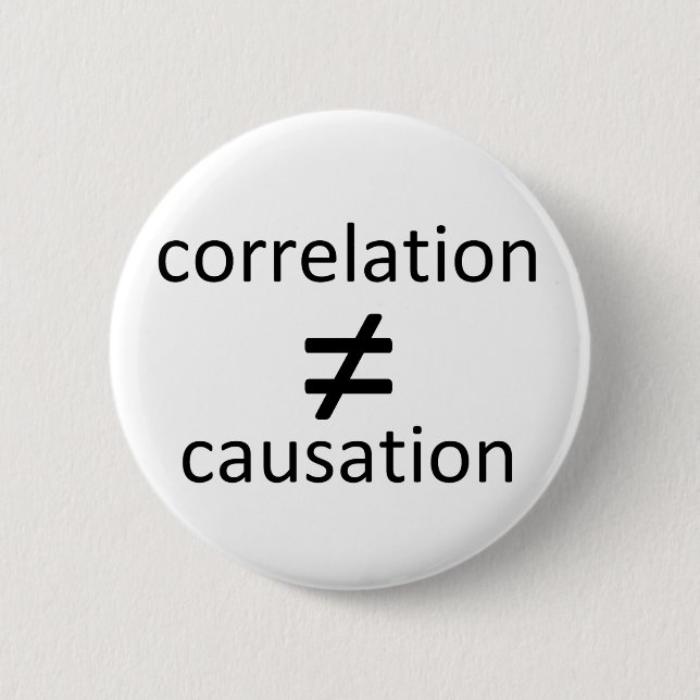 Correlation does not equal causation button (Front)
