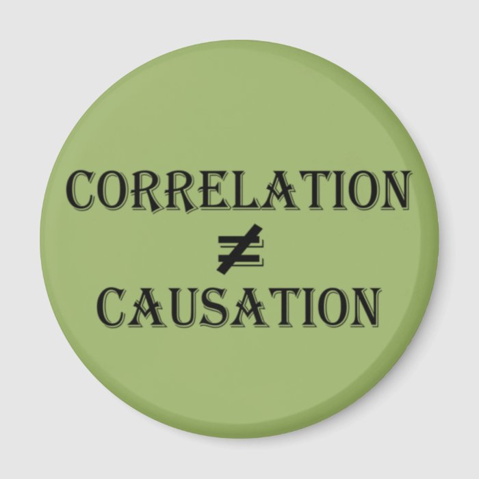 Correlation Does Not Equal Causation Fridge Magnet