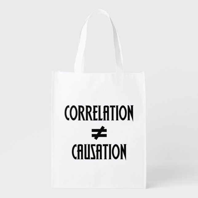Correlation Does Not Equal Causation Grocery Bag (Front)