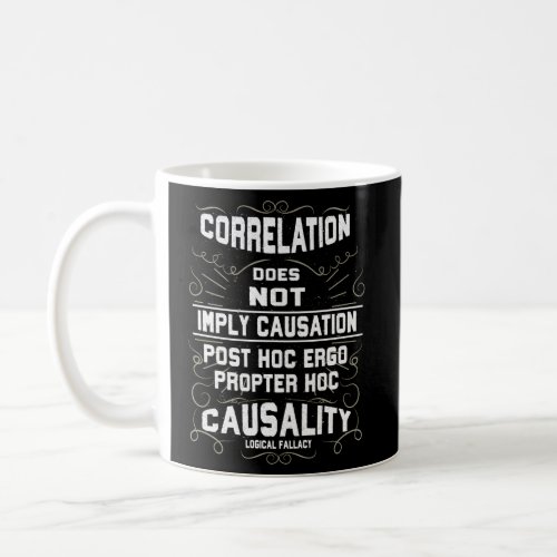 Correlation Does Not Equal Causation Science Coffee Mug