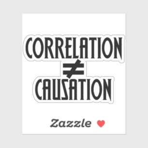 Correlation Does Not Equal Causation Sticker
