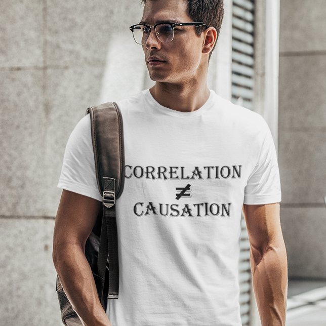 Correlation Does Not Equal Causation T-Shirt (Creator Uploaded)