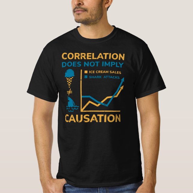 Correlation Does Not Equal Causation T-Shirt (Front)