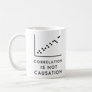 Correlation Is Not Causation Statistics Humor Coffee Mug