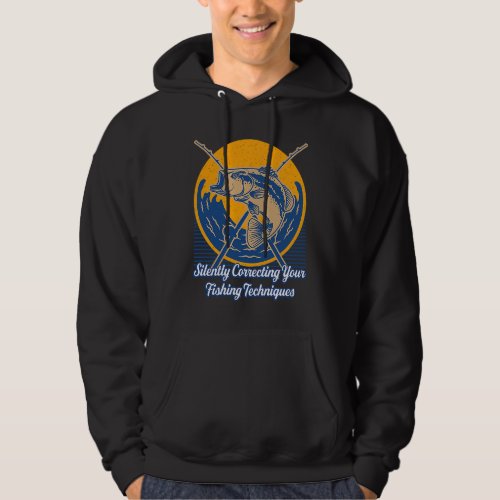 Corrreting Your Fishing Positive Quotes Fly Fishin Hoodie