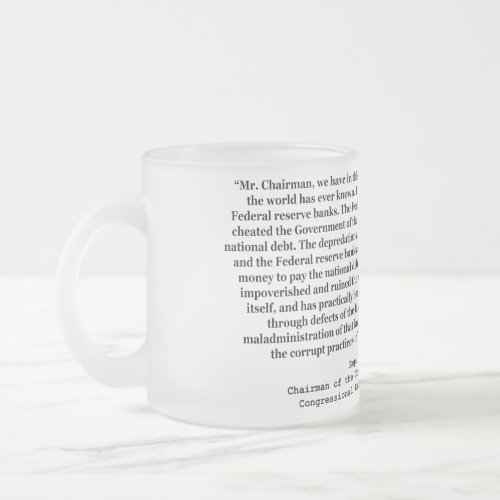 Corrupt Federal Reserve Quote by Louis T McFadden Frosted Glass Coffee Mug