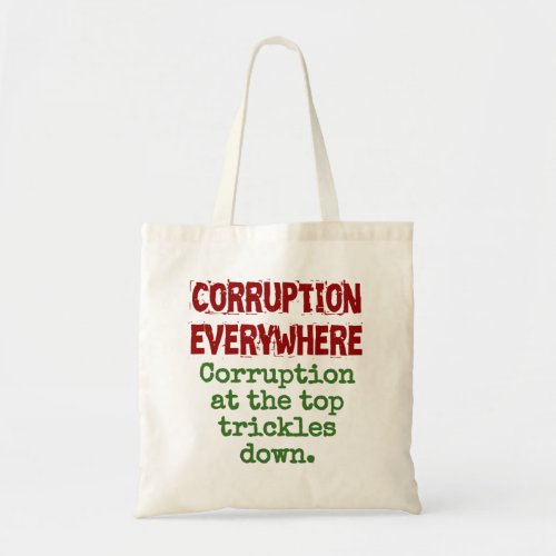 Corruption At The Top Trickles Down _ Corruption Q Tote Bag