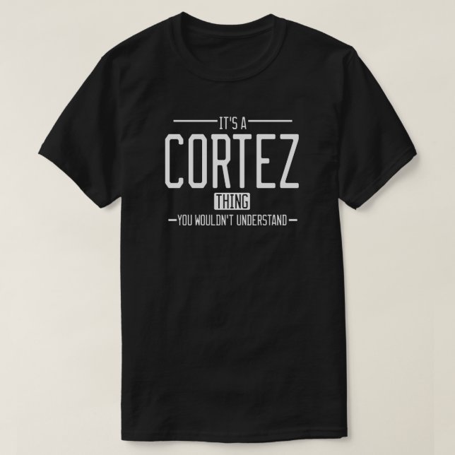 Cortez funny surname funny family T-Shirt (Design Front)