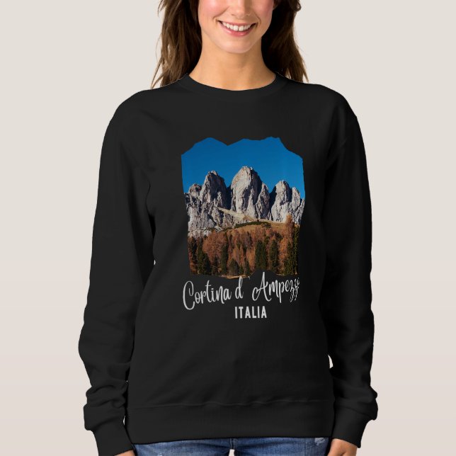 Cortina d'Ampezzo Dolomiti Cortina d'Ampezzo Italy Sweatshirt (Front)