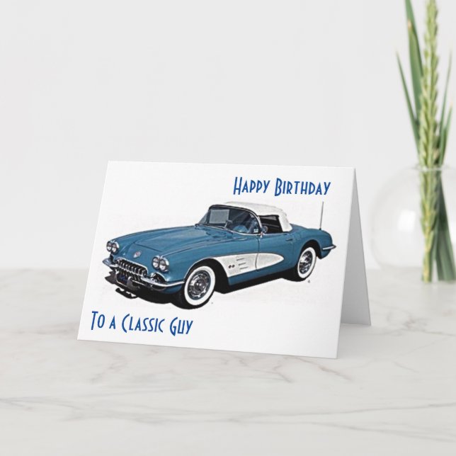 *CORVETTE STYLE*  Birthday Wishes To A CLASSIC GUY Card (Front)