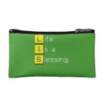 Life 
 Is a 
 Blessing
   Cosmetic Bag