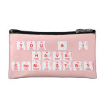 You & I
 have
 chemistry  Cosmetic Bag