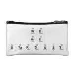 We
 Are
 Stardust  Cosmetic Bag