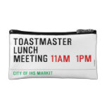 TOASTMASTER LUNCH MEETING  Cosmetic Bag