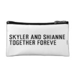 Skyler and Shianne Together foreve  Cosmetic Bag