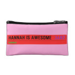 Hannah is awesome   Cosmetic Bag