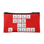 keep 
 calm
 and
 be dank  Cosmetic Bag