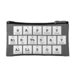 Happy
 Birthday
 Allison  Cosmetic Bag
