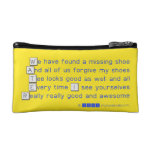 We have found a missing shoe
 And all of us forgive my shoes
 Tee looks good as well and all
 Every time I see yourselves
 Really really good and awesome  Cosmetic Bag