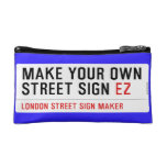 make your own street sign  Cosmetic Bag