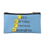 Eppy 
 Bertday
 Precious
 Masangkay  Cosmetic Bag