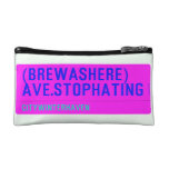 (Brewashere) ave.stophating  Cosmetic Bag
