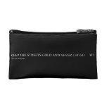 keep the streets gold and never let go       Cosmetic Bag