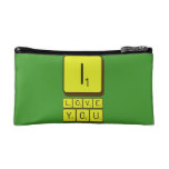 I
 LOVE
 YOU  Cosmetic Bag