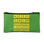 Keep 
 Calm 
 Gilbert 
 Loves 
 Faridah   Cosmetic Bag