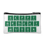 Happy
 Birthday
 Allison  Cosmetic Bag