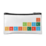 I
 love
 chemistry  Cosmetic Bag